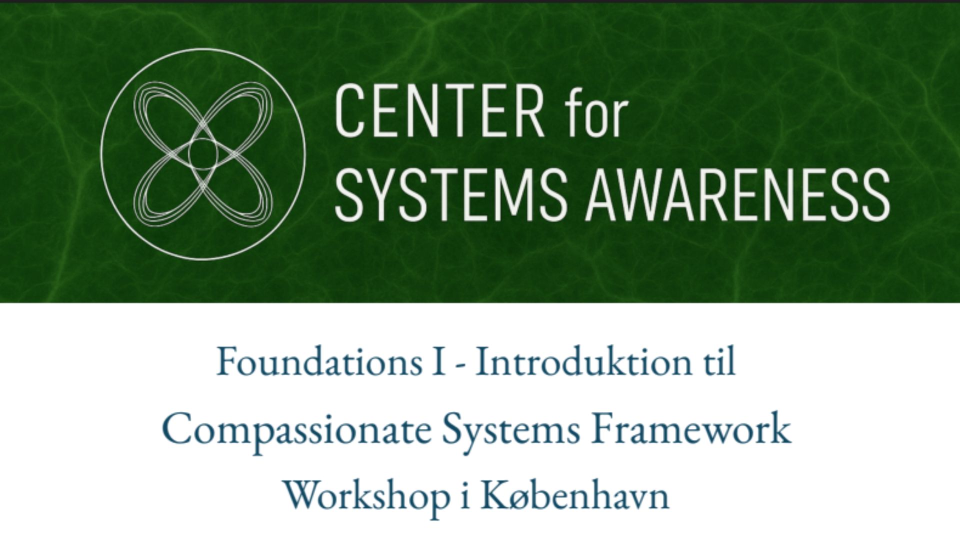 Workshop: Foundations I - Introduktion til Compassionate Systems Framework
